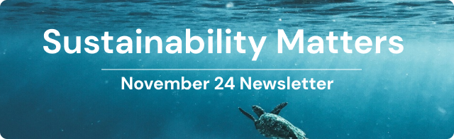 Sustainability Matters - November 24 Newsletter