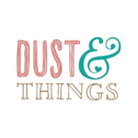 Dust & Things